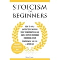 thumbnail image 1 of Stoicism for Beginners: How to Apply Ancient Stoic Wisdom Today Using Practical and Simple Steps to (Paperback) by Marcus T Ryan, 1 of 1