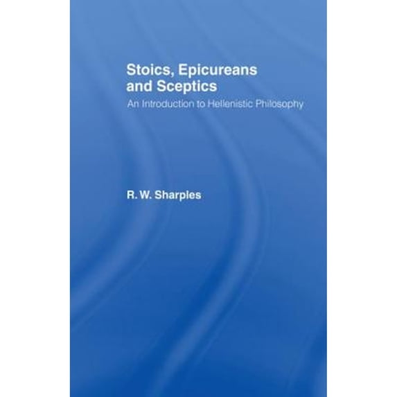 Pre-Owned Stoics, Epicureans and Sceptics: An Introduction to Hellenistic Philosophy (Paperback) 0415110351 9780415110358