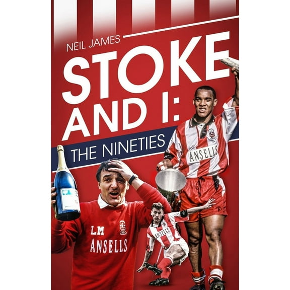 Stoke and I : The Nineties (Paperback)