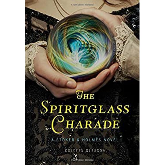 Pre-Owned The Spiritglass Charade: A Stoker & Holmes Novel (Paperback) by Colleen Gleason
