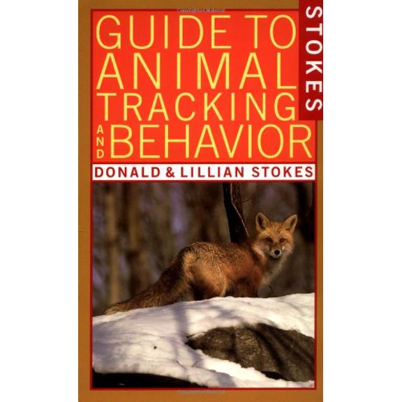 Pre-Owned Stokes Guide to Animal Tracking and Behavior (Paperback) 0316817341 9780316817349