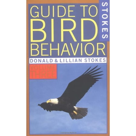 Pre-Owned Stokes Guide to Bird Behavior (Paperback) by Donald Stokes Lillian Q Stokes
