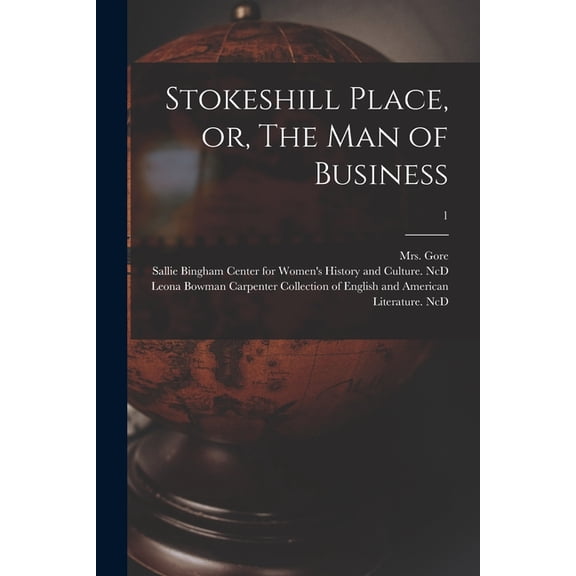 Stokeshill Place, or, The Man of Business; 1  Paperback  1014038707 9781014038708 Gore, Mrs  Catherine Grace Frances