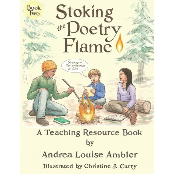 Stoking the Poetry Flame: A Teaching Resource Book