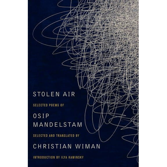 Stolen Air: Selected Poems of Osip Mandelstam, (Paperback)