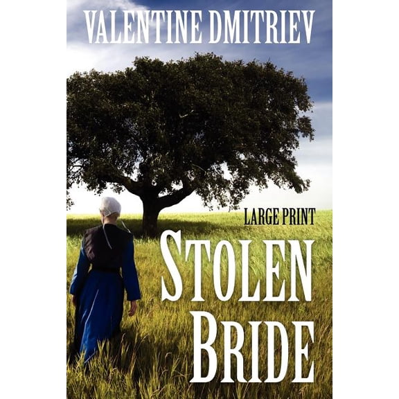 Stolen Bride: Kidnapped Amish girl finds freedom and love in a new world