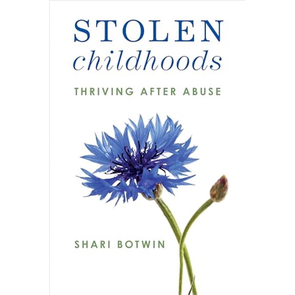 Pre-Owned Stolen Childhoods: Thriving After Abuse (Hardcover) 1538183625 9781538183625