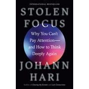 Stolen Focus Why You Cant Pay Attention--And How to Think Deeply Again, Paperback