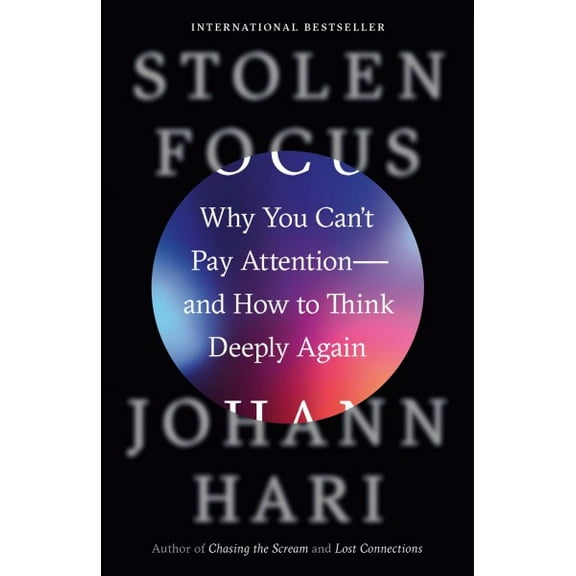Pre-Owned Stolen Focus : Why You Can't Pay Attention--And How to Think Deeply Again (Paperback) 9780593138533