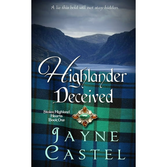 Stolen Highland Hearts Highlander Deceived: A Medieval Scottish Romance, Book 1, (Paperback)