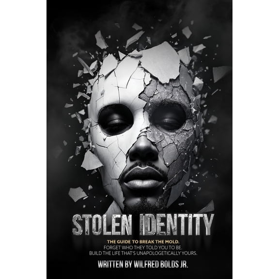 Stolen Identity: The Guide to Break the Mold, (Paperback)