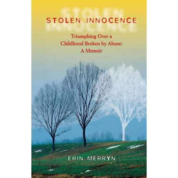 Pre-Owned Stolen Innocence: Triumphing Over a Childhood Broken by Abuse: A Memoir (Paperback) 0757302823 9780757302824