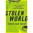 thumbnail image 1 of Pre-Owned Stolen World: A Tale of Reptiles, Smugglers, and Skulduggery (Hardcover) 0307381471 9780307381477, 1 of 1