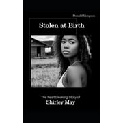 Stolen at Birth The Heartbreaking Story of Shirley May Paperback