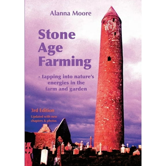 Stone Age Farming 3rd edition: -Tapping into Nature's Energies in the Farm and Garden, (Paperback)