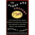 thumbnail image 1 of Stone Age Present: How Evolution Has Shaped Modern Life -- From Sex, Violence and Language to Emotions, Morals and Commu, (Paperback), 1 of 1