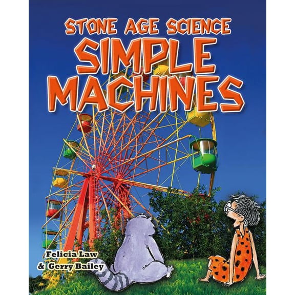 Stone Age Science: Stone Age Science: Simple Machines (Paperback)