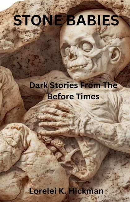 Stone Babies: Dark Stories From the Before Times, (Paperback)