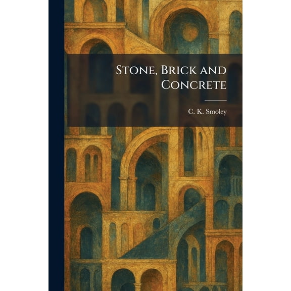 Stone, Brick and Concrete, (Paperback)