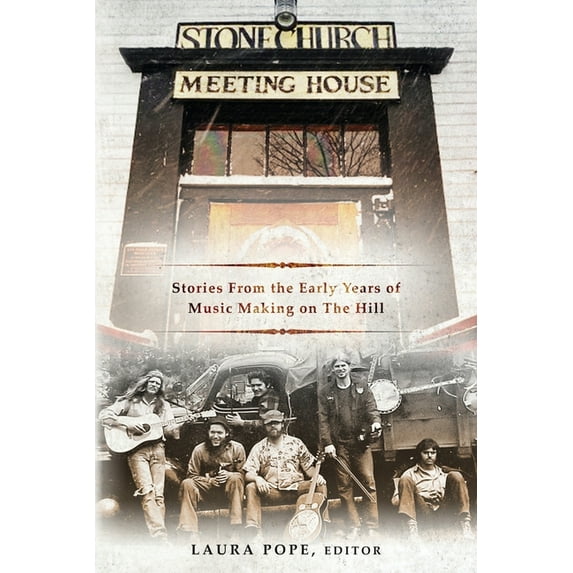 Stone Church Meeting House : Stories From the Early Years of Music Making on the Hill (Paperback)