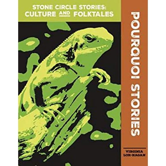 Pre-Owned Pourquoi Stories Stone Circle Stories: Culture and Folktales Library Binding Virginia Loh-Hagan
