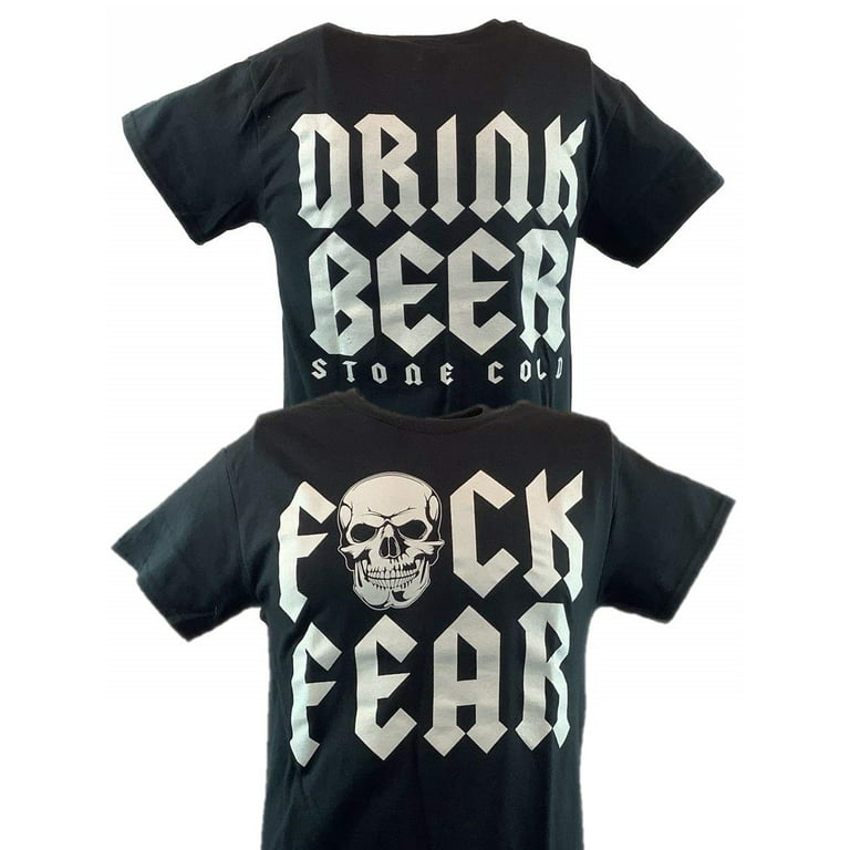Stone Cold Steve Austin F Fear Drink Beer Mens T-shirt 4XL