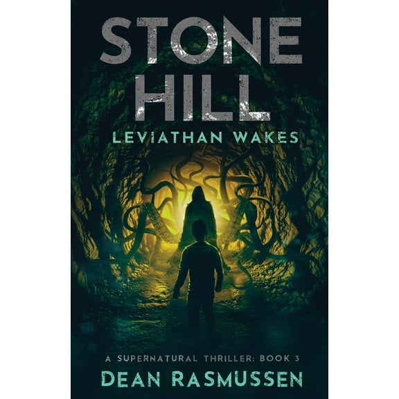 Stone Hill Stone Hill: Leviathan Wakes: A Supernatural Thriller Series Book 3, Book 3, (Paperback)