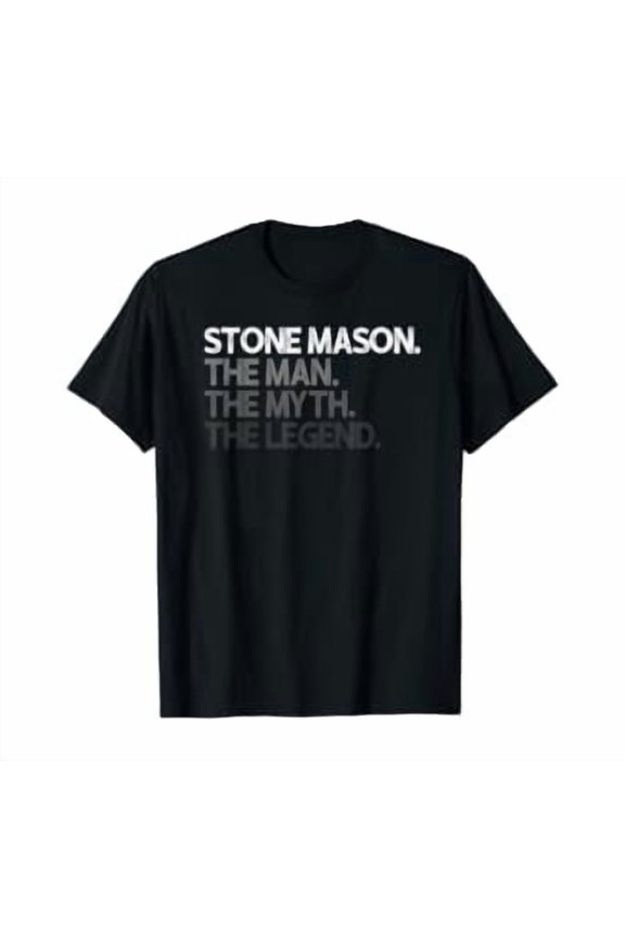 Stone Mason The Man Myth Legend Gift T-Shirt
