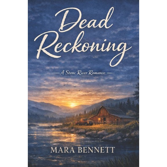 Stone River Dead Reckoning: A Stone River Romance, Book 3, (Paperback)