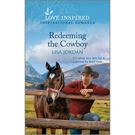 Pre-Owned Redeeming the Cowboy: An Uplifting Inspirational Romance (Mass Market Paperback) 1335596933 9781335596932