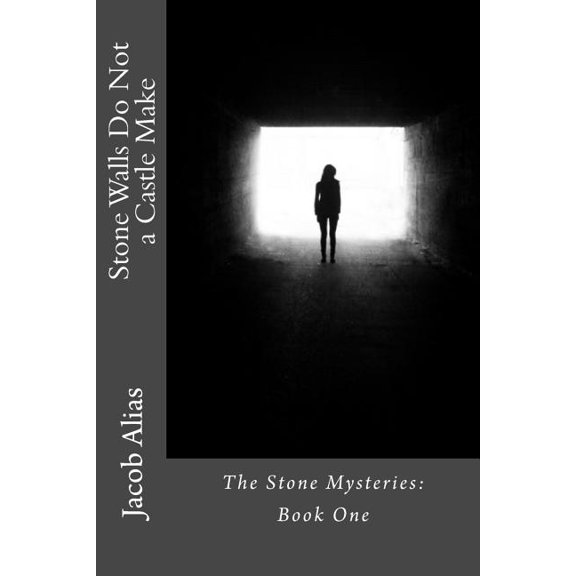 The Stone Mysteries: Stone Walls Do Not a Castle Make: The Stone Mysteries: Book One (Paperback)