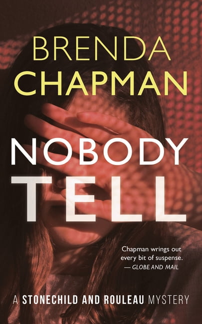 Stonechild and Rouleau Mystery Nobody Tell: A Stonechild and Rouleau Mystery, Book 8, (Paperback)