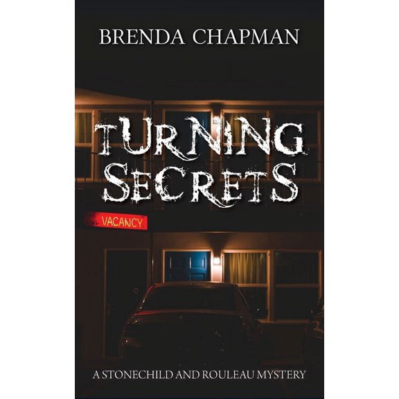 Stonechild and Rouleau Mystery Turning Secrets: A Stonechild and Rouleau Mystery, Book 6, (Paperback)