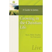 Stonecroft Bible Studies Growing in the Christian Life A Guide to James Paperback