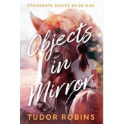 Stonegate Objects in Mirror, Book 1, Hardcover
