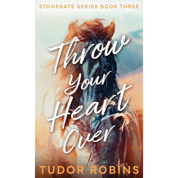 Stonegate Throw Your Heart Over, Book 3, (Hardcover)