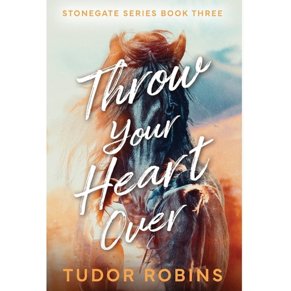 Stonegate Throw Your Heart Over, Book 3, (Hardcover)