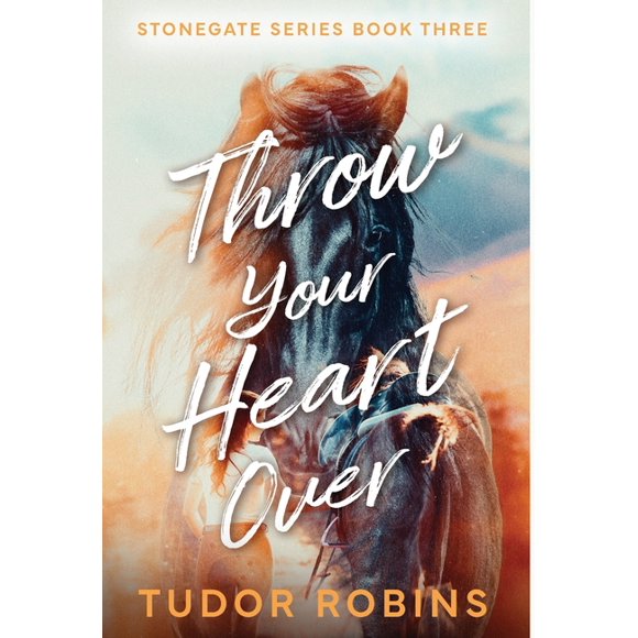 Stonegate Throw Your Heart Over, Book 3, (Hardcover)