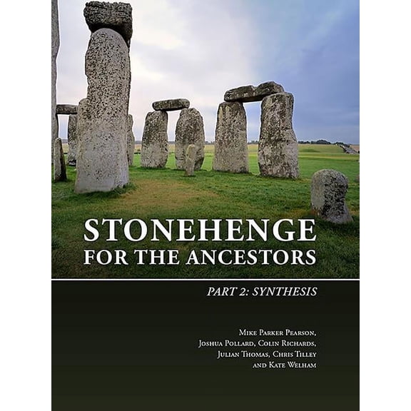 Stonehenge Riverside Project: Stonehenge for the Ancestors. Part 2: Synthesis (Paperback)