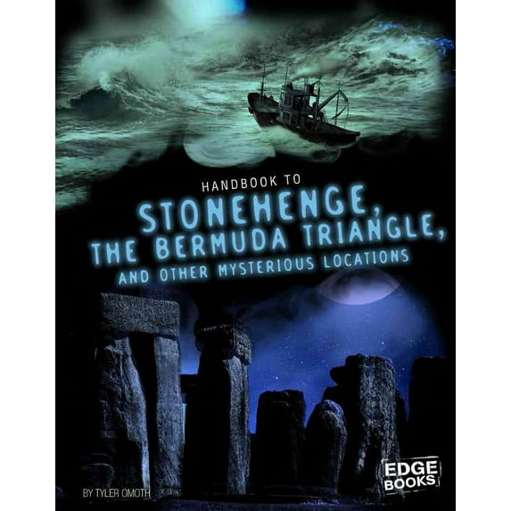 Stonehenge, The Bermuda Triangle, and other Mysterious Locations (Hardcover) by Tyler Omoth