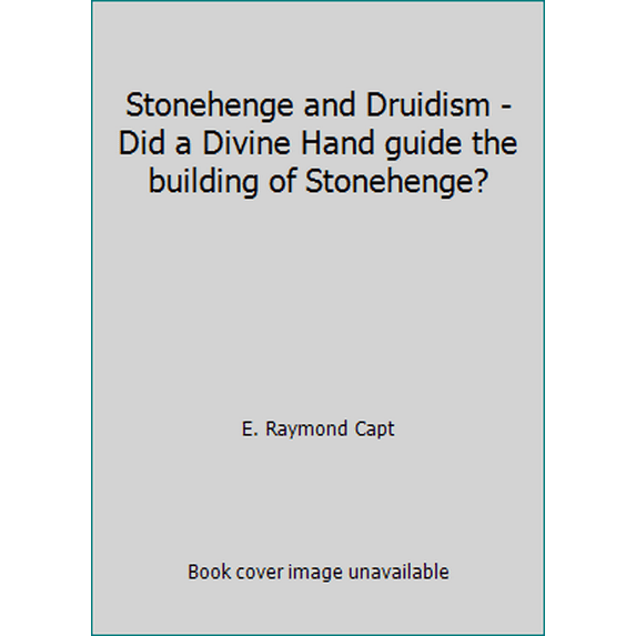 Pre-Owned Stonehenge and Druidism - Did a Divine Hand guide the building of Stonehenge? (Paperback) 0934666040 9780934666046