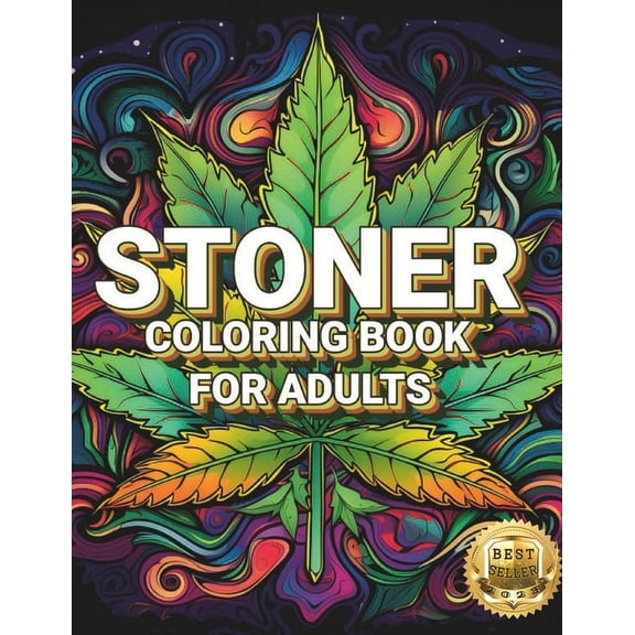 Stoner Coloring Book For Adults: THE BEST STONER COLORING BOOK VOL 1 Trippy psychedelic illustrations in over 150 pages., (Paperback)