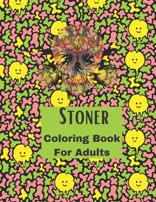 Stoner Coloring Book For Adults.: A Trippy Coloring Book for Adults with  Stress Relieving (Paperback)