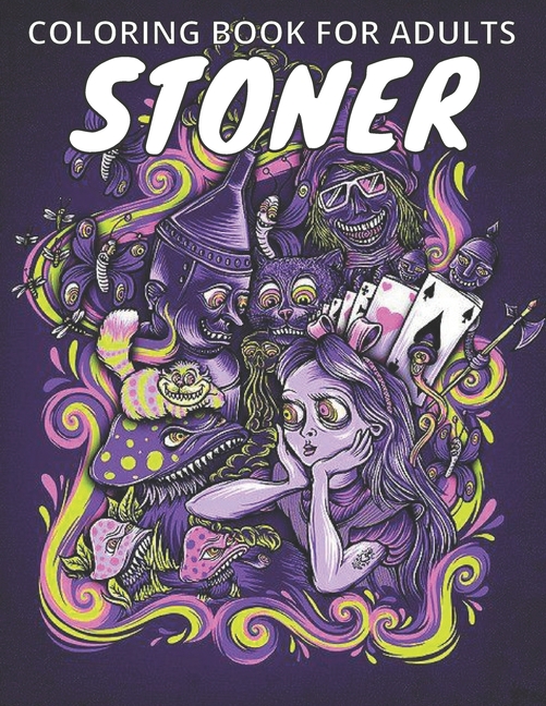 Stoner Coloring Book For Adults: incredibly hilarious adult coloring book  for those times when you indulge (Paperback)