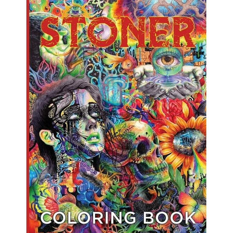 STONER Coloring Book: A Trippy Psychedelic Coloring Pages For Adults Don't  Panic It's Organic Book Let's Get High and Color a book by Penelope's Art  Publishing