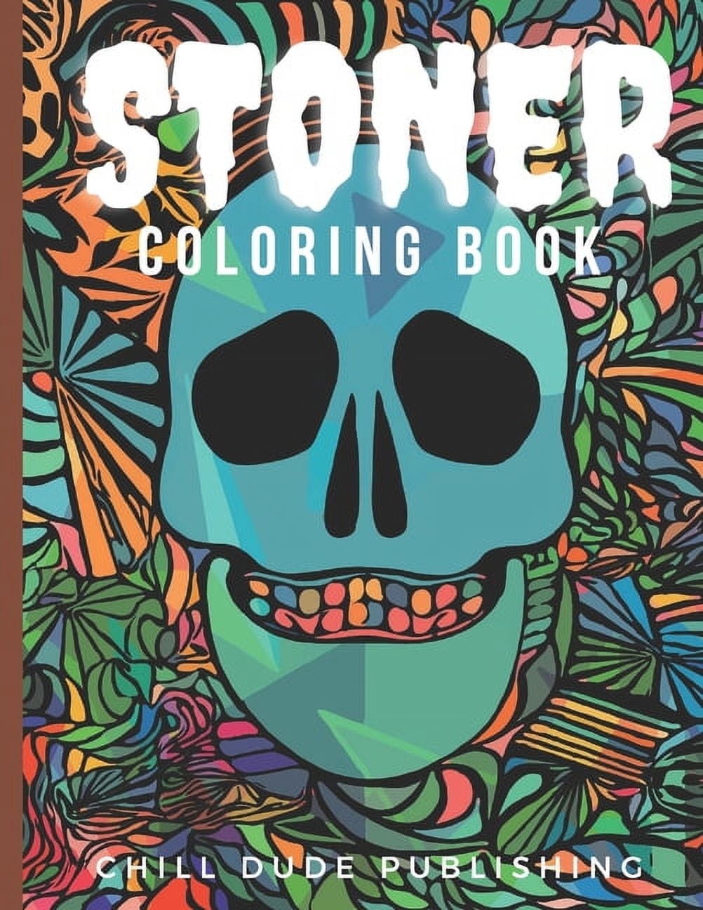 Stoner Coloring Book: Relaxing And Stress Relieving Art For Stoners ...