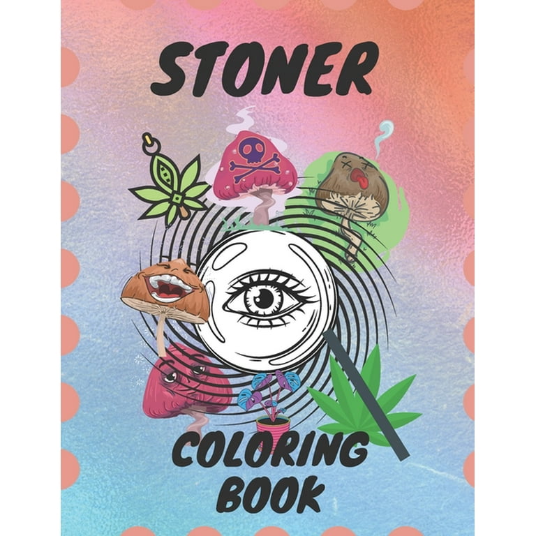 PSYCHEDELIC COLORING PAGES ADULTS 8.625x11.25 bleed: Stoner Coloring Book  With 50 Cool Images, Adults coloring pages for Relaxation, stoner gifts for  (Paperback)