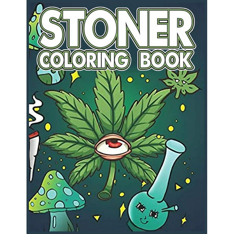 Stoner coloring book for adults: The Stoner's Psychedelic Coloring Book for  relaxation and stress relief (Paperback)