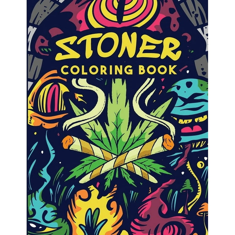 Psychedelic Coloring Book for Adults: Stoner Gift, Weed, Hobbies,  Accessory, Princess, Hippie, Trippy, Stop Smoking, Funny, 420, Tattoo,  Cool, Chills, (Paperback)