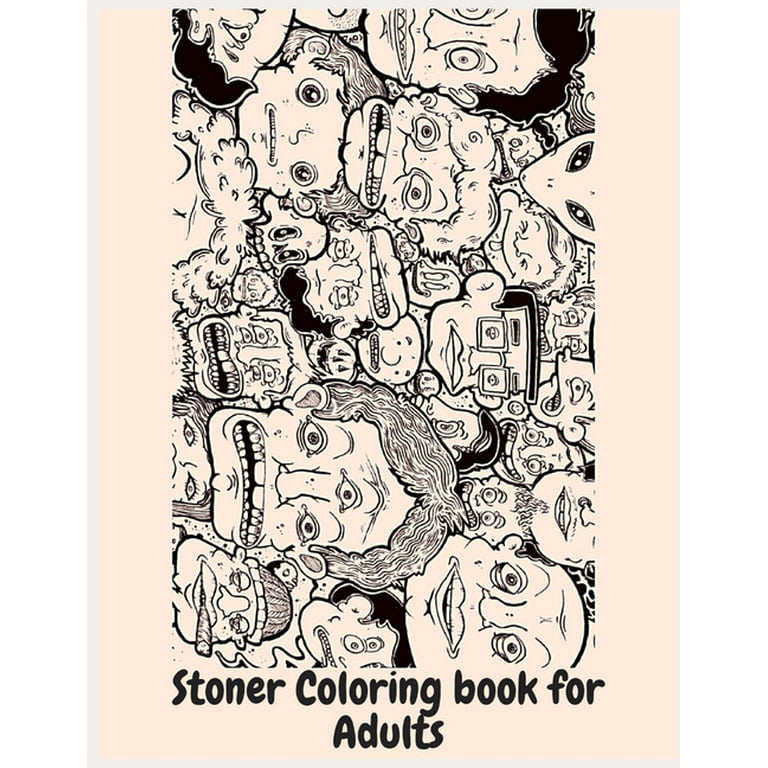 Stoner Coloring Book For Adults: A Trippy Coloring Book For Adults, 45  Psychedelic Stoners Coloring Pages For Stress Relief And Relaxation  (Paperback)